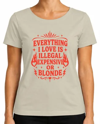 Zdjęcie produktu dla Koszulka damska "Everything I Love Is Illegal Expensive Or Statement Sarkasmus Fun", kolor naturalny (S)
