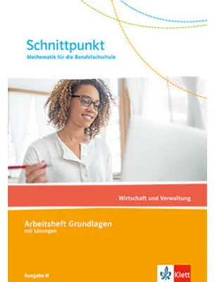 Obrázok produktu pre Schnittpunkt Mathematik für die Berufsfachschule. Wirtschaft und Verwaltung. Ausgabe N: Arbeitsheft Grundlagen mit Lösungen (Schnittpunkt Mathematik f