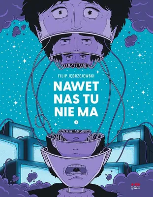 Zdjęcie produktu dla Nawet nas tu nie ma T.2 - Filip Jędrzejewski