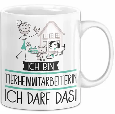 Produktbild von Geschenk für Tierheimmitarbeiterin Tasse Lustige Geschenkidee Geburtstag Ich Bin Tierheimmitarbeiterin Ich Darf Das (Weiß)