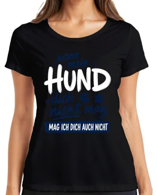 Productafbeelding van "Als mijn hond jou niet mag, mag ik jou ook niet" - Sarcastisch dames T-shirt, zwart, maat M