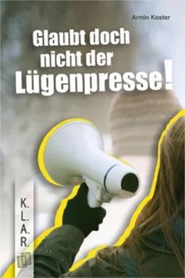 Immagine prodotto di Glaubt doch nicht der Lügenpresse!