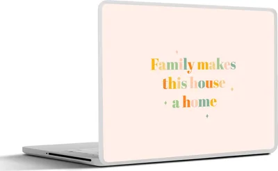 Produktbild von MuchoWow® Laptop Aufkleber Sticker Cover Zitate - Die Familie macht aus dem Haus ein Zuhause - Sprichwörter - Familie 40x30 cm - Laptop Dekoration - Selbstklebend