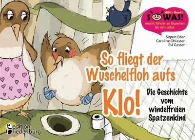 Obrázok produktu pre So fliegt der Wuschelfloh aufs Klo! Die Geschichte vom windelfreien Spatzenkind