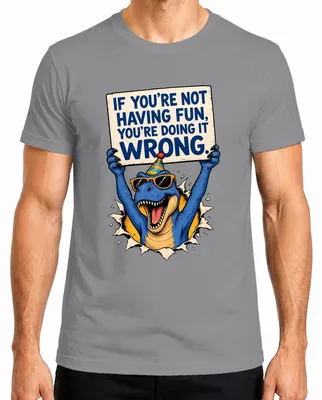 Imagen del producto de Camiseta para hombre, color gris, con la frase: "Si no te estás divirtiendo, estás haciendo algo mal". (Estilo sarcástico). Talla M