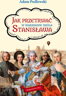 Produktbild von Jak przetrwać w Warszawie króla Stanisława