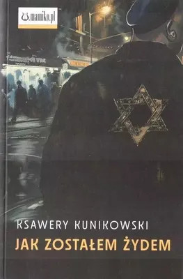 Immagine prodotto di Jak zostałem Żydem - Ksawery Kunikowski
