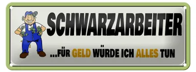 Produktbild von Blechschild Spruch 27x10cm Schwarzarbeiter für Geld alles Dekoration
