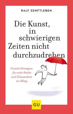 Image de Die Kunst, in schwierigen Zeiten nicht durchzudrehen