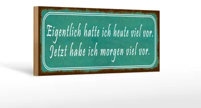 Produktbild von Holzschild Spruch 27x10cm ich hatte heute viel vor