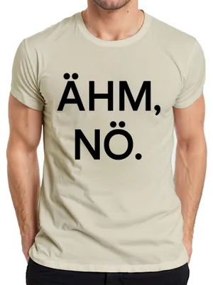Zdjęcie produktu dla ÄHM NÖ Sarkastyczne śmieszne powiedzenie Humorystyczny prezent Koszulka męska, Nature, 3XL