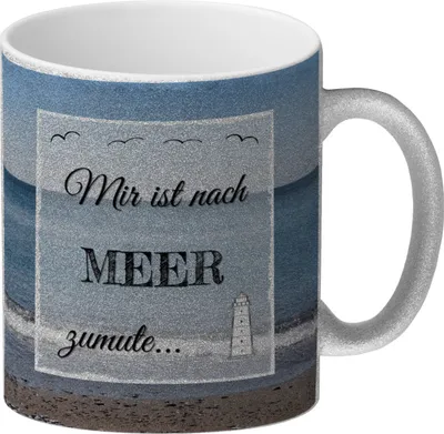 Produktbild von Mir ist nach Meer zumute Glitzer-Kaffeebecher Eine Abwandlung des Spruches: Mir