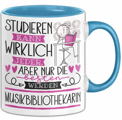 Produktbild von Musikbibliothekarin Tasse Lustiges Geschenk Studieren Kann Wirklich Jeder Nur Die Besten Werden Musikbibliothekarin (Blau)