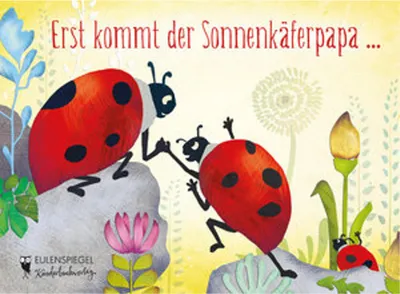 Produktbild von Erst kommt der Sonnenkäferpapa ...