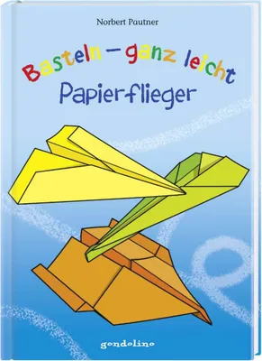 Produktbild von Basteln - ganz leicht Papierflieger