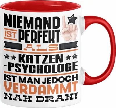 Produktbild von Katzenpsychologe Geschenk Tasse Lustige Geschenkidee für Katzenpsychologe Geburtstag Kaffee-Becher Niemand Ist Perfekt Aber Als Katzenpsychologe Ist Man Nah Dran (Rot)