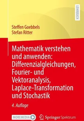 Obrázok produktu pre Mathematik verstehen und anwenden: Differenzialgleichungen, Fourier- und Vektoranalysis, Laplace-Transformation und Stochastik