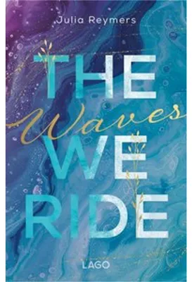 Produktbild von The Waves We Ride (Pacific Dreams, Bd. 1)