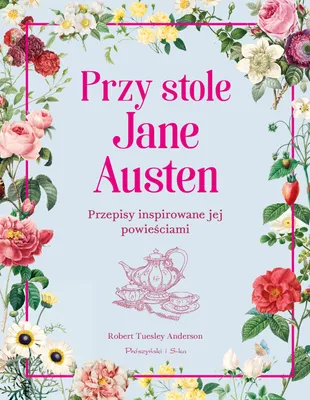 Obrázok produktu pre Pri stole Jane Austenovej. Recepty inšpirované jej románmi
