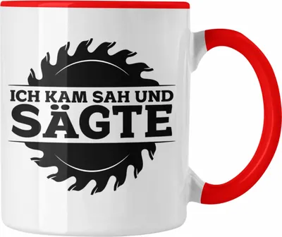 Produktbild von Trendation - Ich Kam Sah Und Sägte Kreissäge Tasse Geschenk Holzarbeiter Geschenkidee Schreiner (Rot)