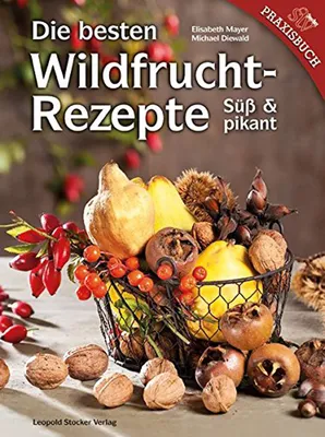 Produktbild von Die besten Wildfruchtrezepte