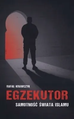Zdjęcie produktu dla Krawczyk Egzekutor Samotność świata islamu
