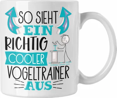 Produktbild von Trendation - Vogeltrainer Tasse So Sieht Ein Richtig Cooler Vogeltrainer Aus Geschenk Lustiger Spruch Geschenkidee (Weiß)