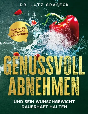 Produktbild von Genussvoll abnehmen und sein Wunschgewicht dauerhaft halten