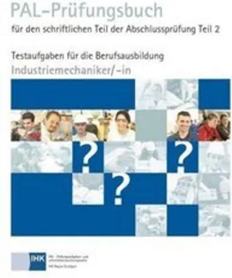 Obrázok produktu pre PAL-Prüfungsbuch für den schriftlichen Teil der Abschlussprüfung Teil 2 - Industriemechaniker/-in