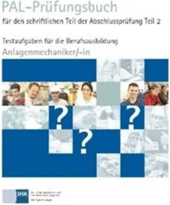 Obrázok produktu pre PAL-Prüfungsbuch für den schriftlichen Teil der Abschlussprüfung Teil 2 - Anlagenmechaniker/-in