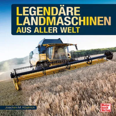 Image de Legendäre Landmaschinen aus aller Welt