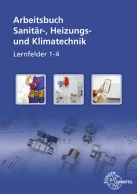 Produktbild von Sanitär-, Heizungs- und Klimatechnik Lernsituationen LF 1-4. Arbeitsbuch