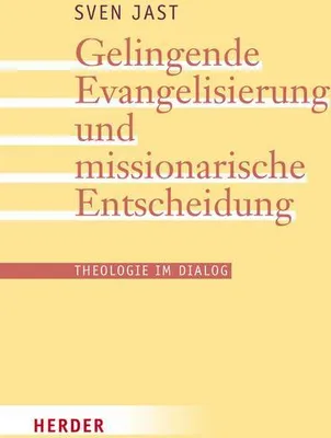 Produktbild von Gelingende Evangelisierung und missionarische Entscheidung
