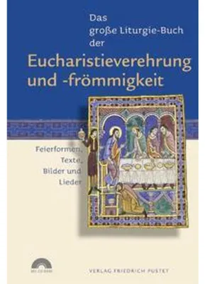 Produktbild von Das große Liturgie-Buch der Eucharistieverehrung und -frömmigkeit