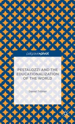 Obrázok produktu pre Pestalozzi and the Educationalization of the World