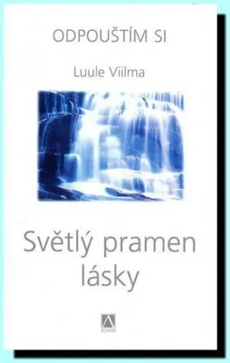 Zdjęcie produktu dla Světlý pramen lásky - Odpouštím si (Viilma Luule)