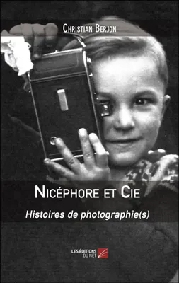 Image de Nicéphore et l'histoire de la photographie