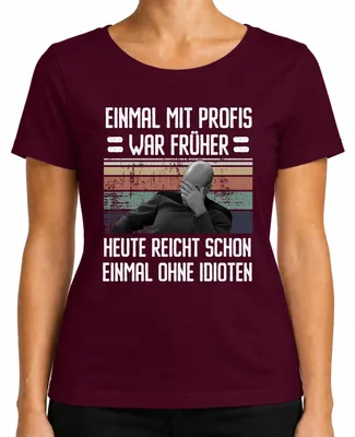 Immagine prodotto di Detto divertente Sarcasmo Prima con professionisti oggi senza idioti Maglietta da donna, Borgogna, XL