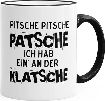 Produktbild von Spruch-Tasse Pitsche Pitsche Patsche Ich hab einen an der Klatsche Kaffeetasse Teetasse Keramiktasse MoonWorks® schwarz unisize