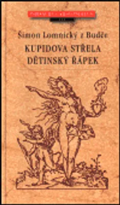 Obrázek produktu pro Kupidova střela. Dětinský řápek (Lomnický, Šimon z Budče)