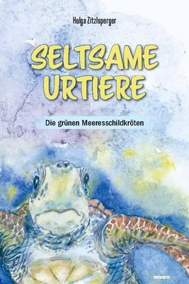 Zdjęcie produktu dla Seltsame Urtiere - Die grünen Meeresschildkröten