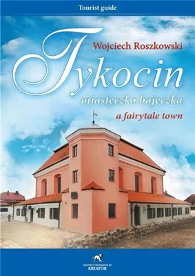 Produktbild von Tykocin miasteczko bajeczka - Wojciech Roszkowski