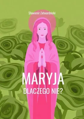 Immagine prodotto di Maryja. Dlaczego nie?