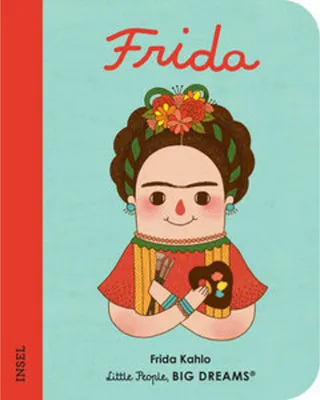 Produktbild von Frida Kahlo - Little People, BIG DREAMS. Mini (Deutsche Ausgabe)