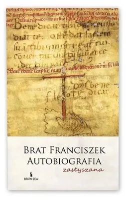 Image de Brat Franciszek. Autobiographie recueillie - Andrzej Zając
