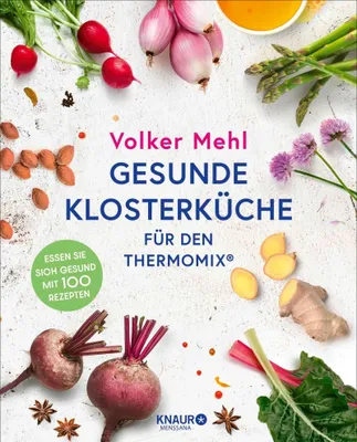 Cover: Gesunde Klosterküche für den Thermomix (Hardcover) von Volker Mehl