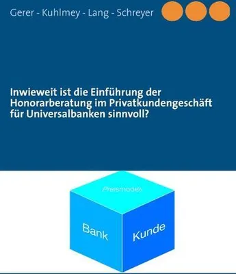 Produktbild von Inwieweit ist die Einführung der Honorarberatung im Privatkundengeschäft für Universalbanken sinnvoll?