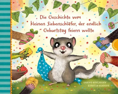 Image de Der kleine Siebenschläfer 8: Die Geschichte vom kleinen Siebenschläfer, der endlich Geburtstag feiern wollte