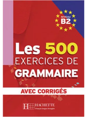 Produktbild von Les 500 Exercices de Grammaire B2. Livre + avec corrigés
