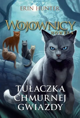 Produktbild von Wojownicy Nowela Tułaczka Chmurnej Gwiazdy - Erin Hunter (Buch auf Polnisch)